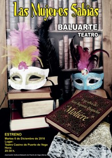 BALUARTE CIERRA EL TELÓN EN PUERTO DE VEGA CON EL ESTRENO DE ´LAS MUJERES SABIAS´