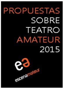 Propuestas sobre teatro amateur 2015