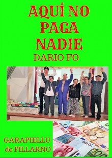 ESTRENO DEL GRUPO ´GARAPIELLU´ CON LA OBRA ´AQUI NO PAGA NADIE´ DE DARIO FO